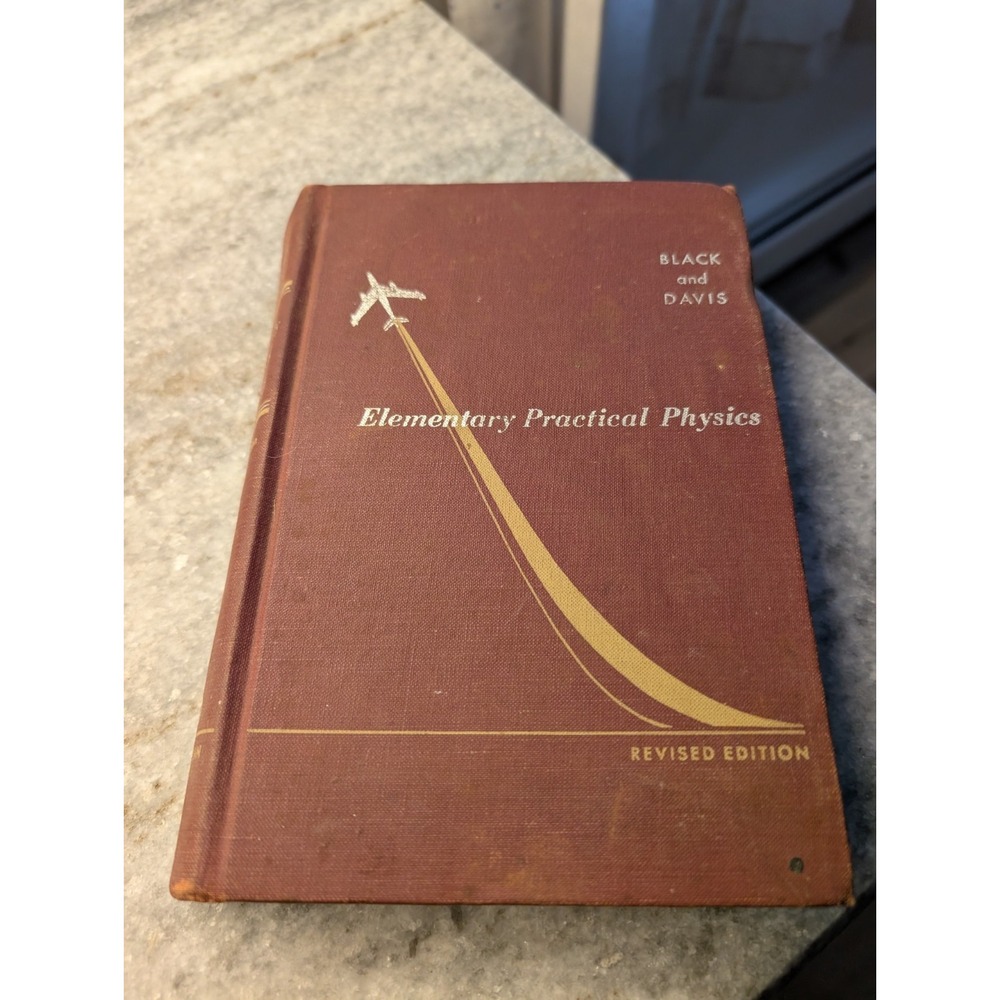 VINTAGE - ELEMENTARY PRACTICAL PHYSICS - BLACK AND DAVIS - 1956